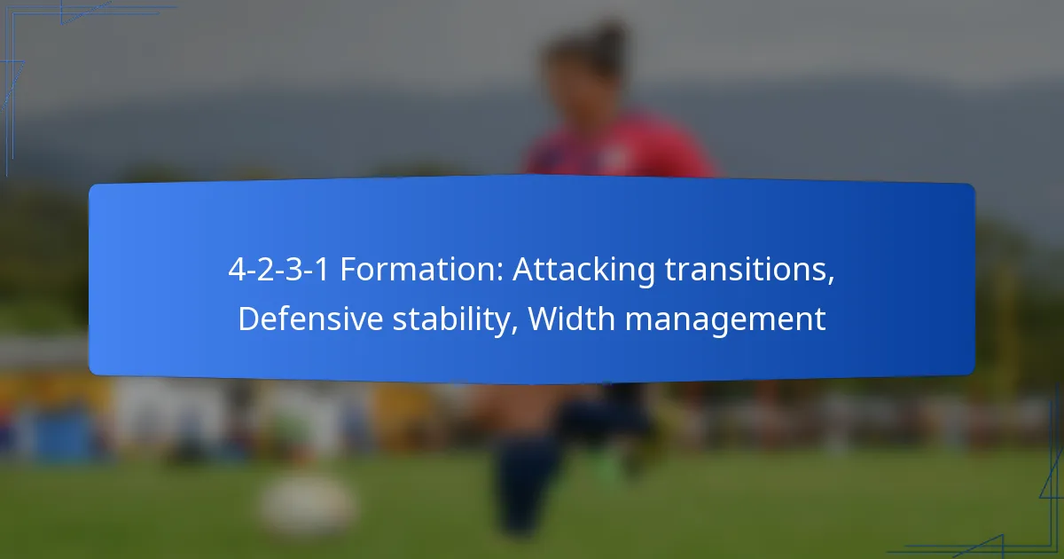 4-2-3-1 Formation: Attacking transitions, Defensive stability, Width management