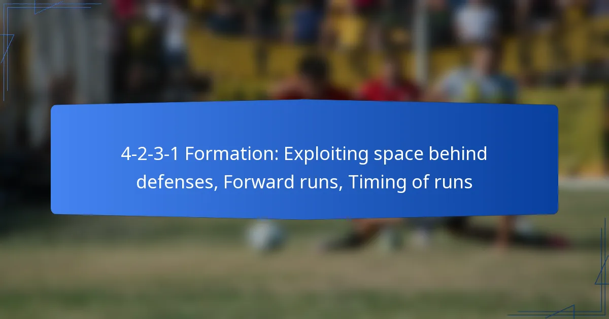 4-2-3-1 Formation: Exploiting space behind defenses, Forward runs, Timing of runs