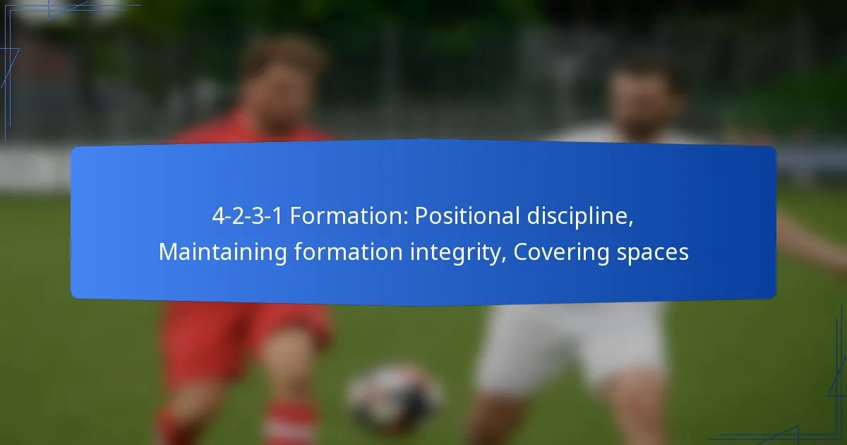 4-2-3-1 Formation: Positional discipline, Maintaining formation integrity, Covering spaces