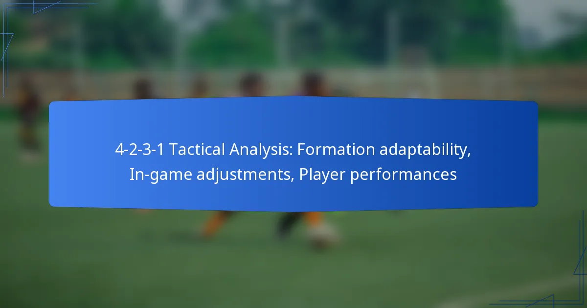 4-2-3-1 Tactical Analysis: Formation adaptability, In-game adjustments, Player performances
