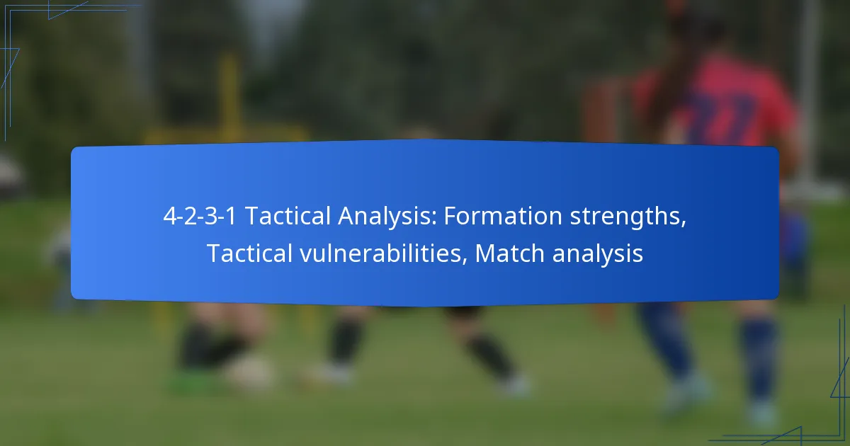 4-2-3-1 Tactical Analysis: Formation strengths, Tactical vulnerabilities, Match analysis