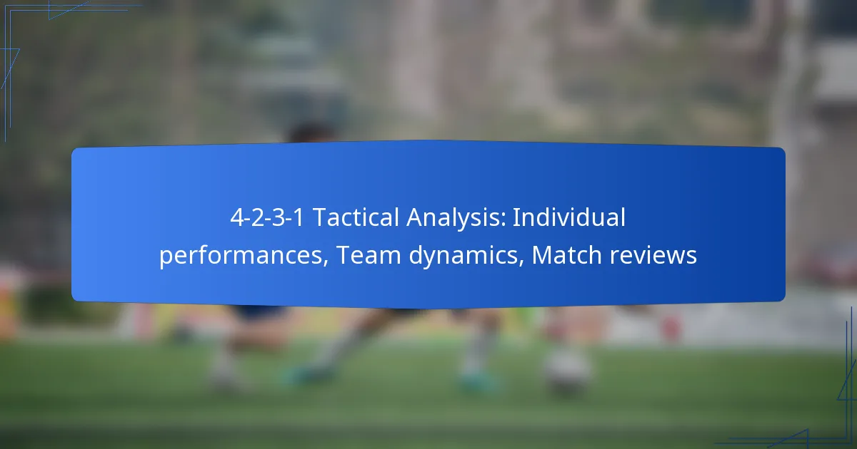 4-2-3-1 Tactical Analysis: Individual performances, Team dynamics, Match reviews
