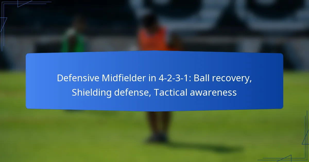 Defensive Midfielder in 4-2-3-1: Ball recovery, Shielding defense, Tactical awareness