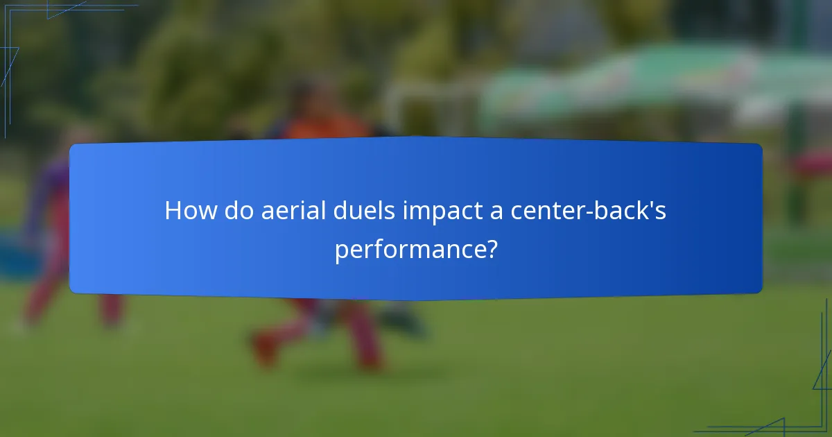 How do aerial duels impact a center-back's performance?