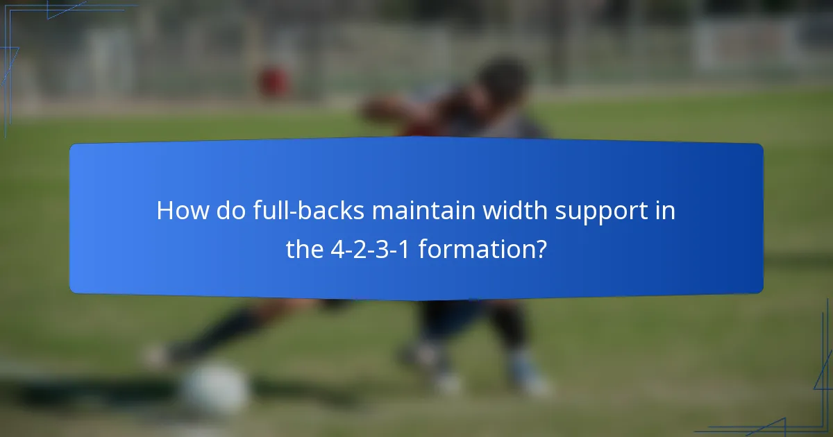 How do full-backs maintain width support in the 4-2-3-1 formation?