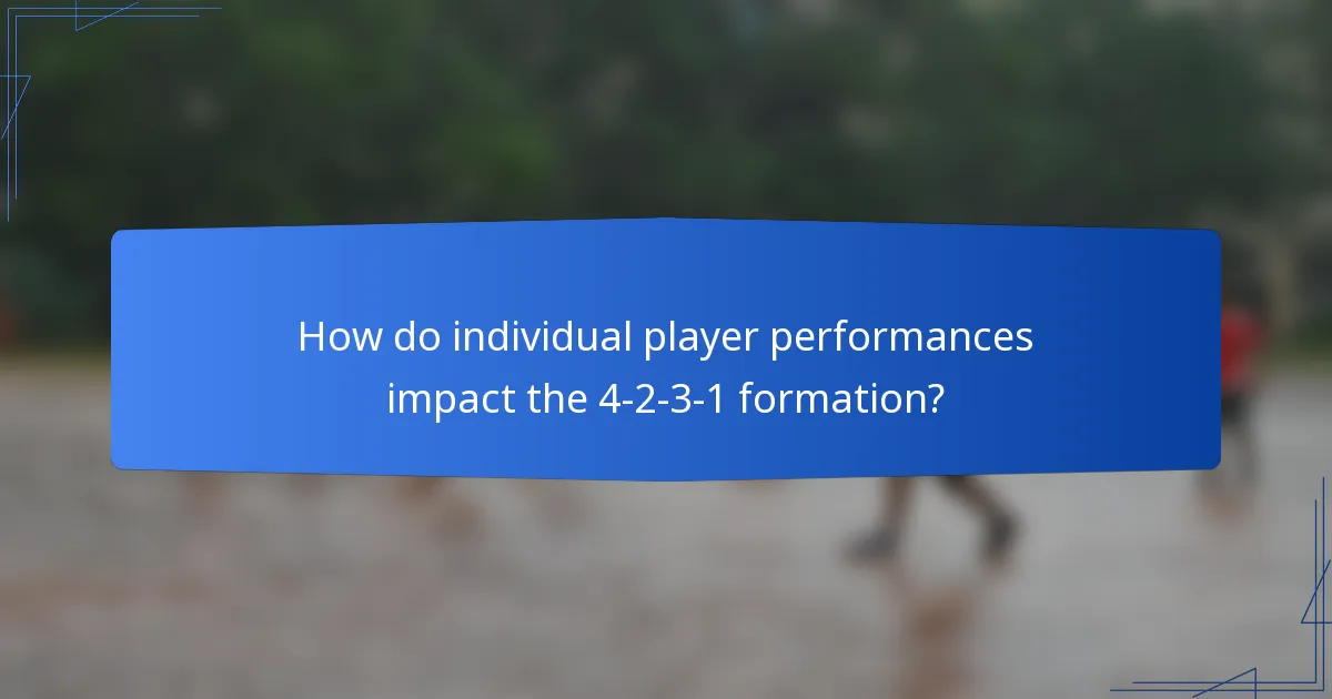 How do individual player performances impact the 4-2-3-1 formation?