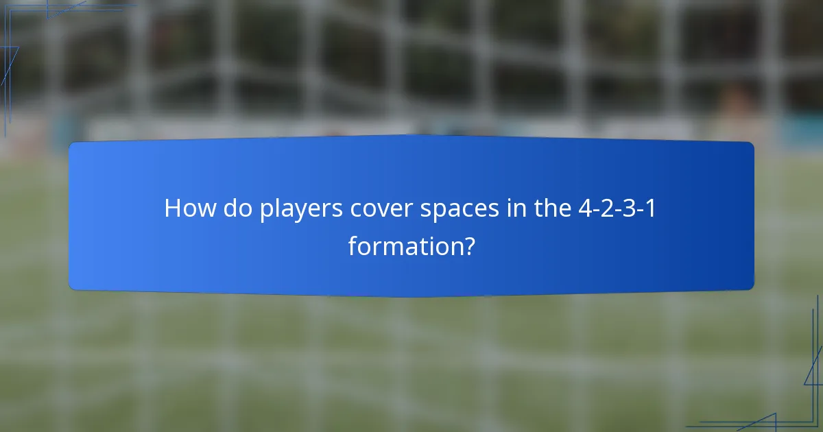 How do players cover spaces in the 4-2-3-1 formation?