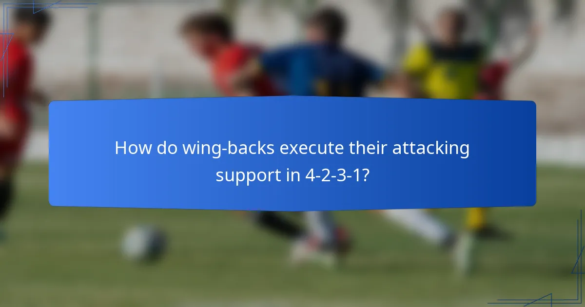 How do wing-backs execute their attacking support in 4-2-3-1?