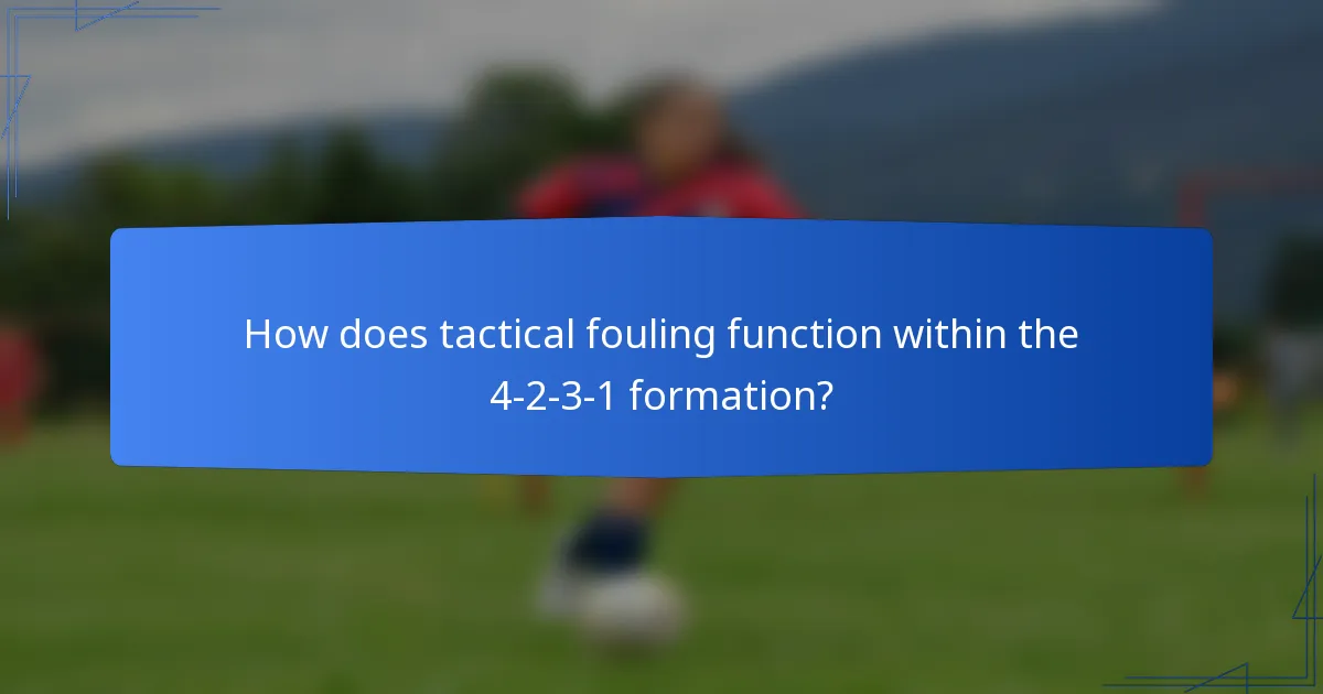 How does tactical fouling function within the 4-2-3-1 formation?
