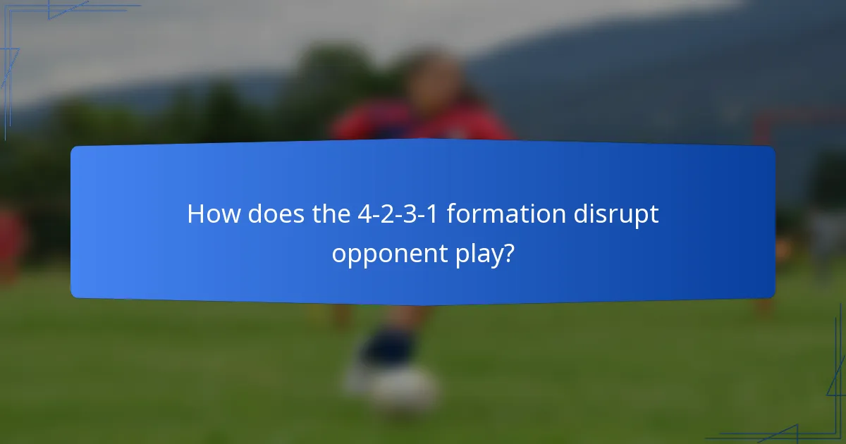 How does the 4-2-3-1 formation disrupt opponent play?