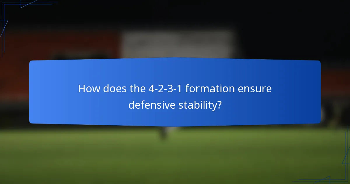 How does the 4-2-3-1 formation ensure defensive stability?
