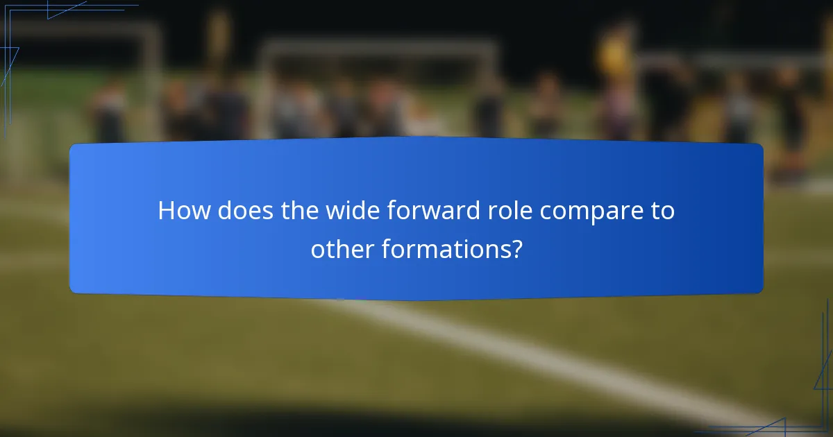 How does the wide forward role compare to other formations?