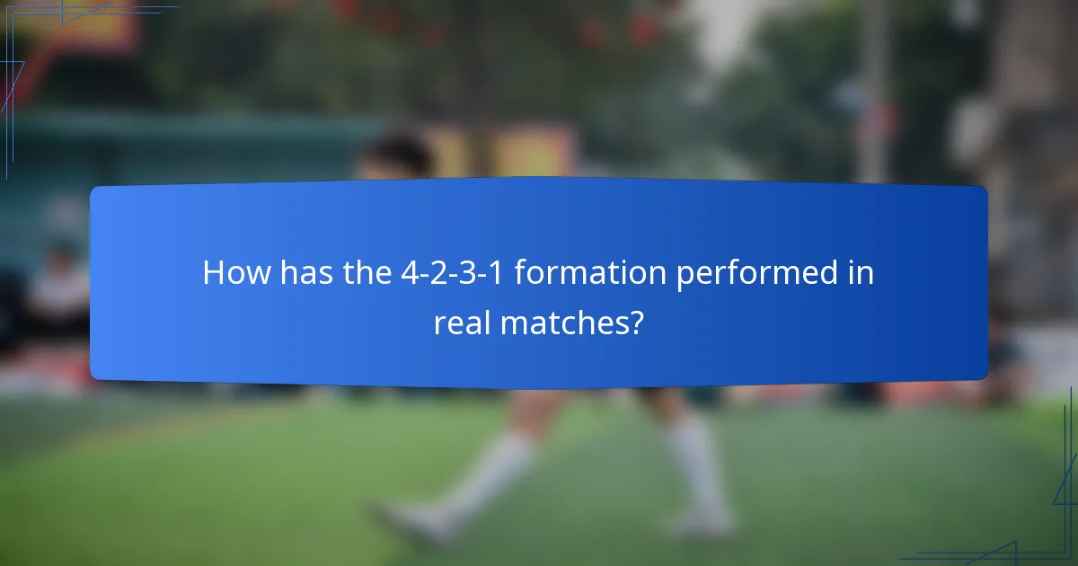 How has the 4-2-3-1 formation performed in real matches?