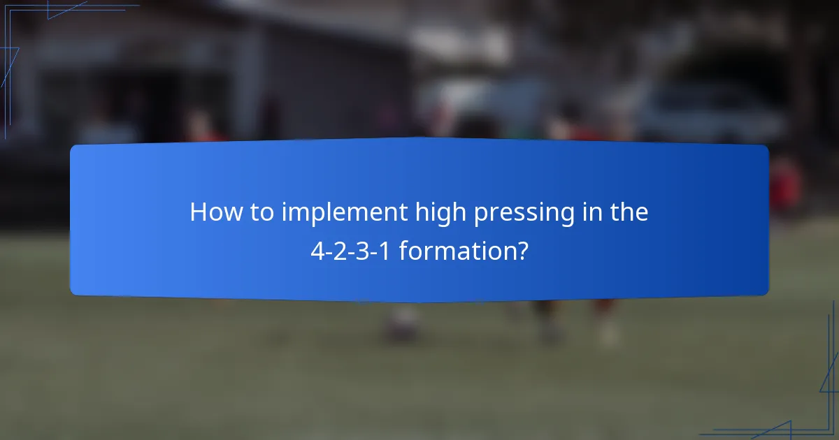 How to implement high pressing in the 4-2-3-1 formation?