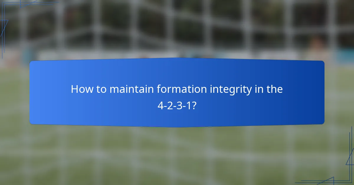 How to maintain formation integrity in the 4-2-3-1?