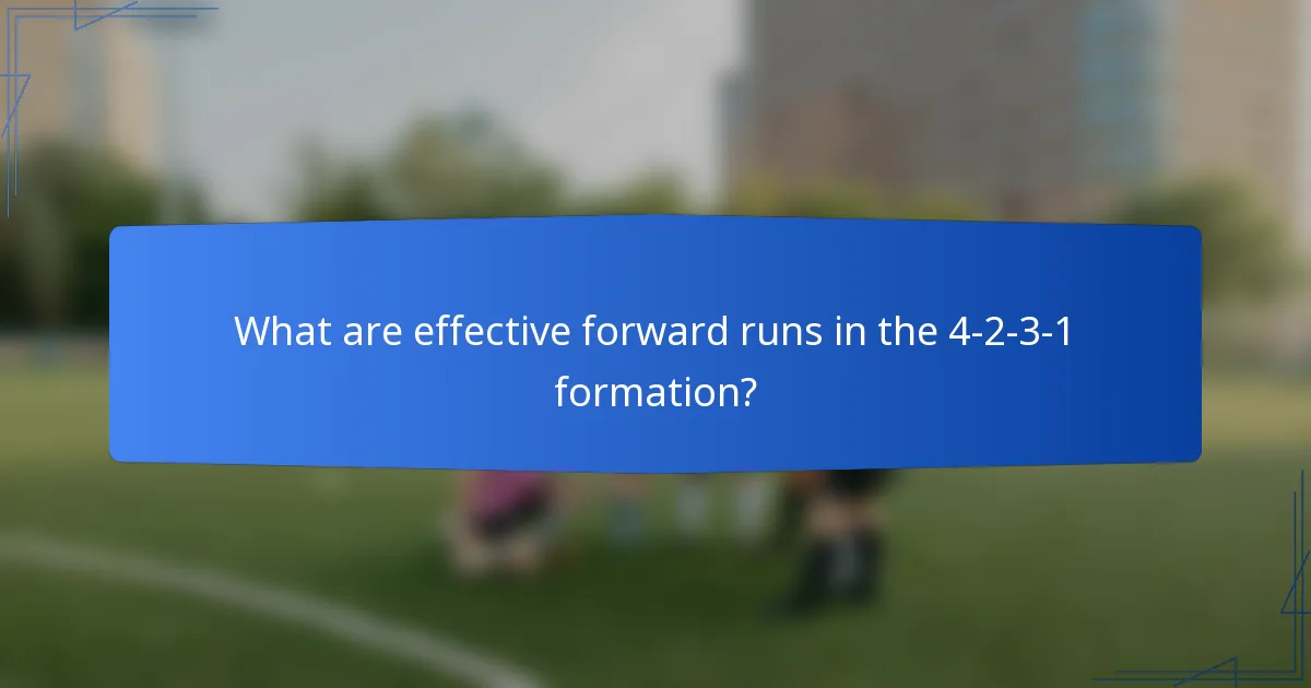 What are effective forward runs in the 4-2-3-1 formation?