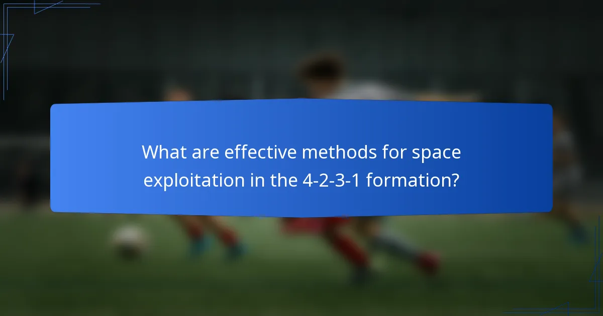 What are effective methods for space exploitation in the 4-2-3-1 formation?