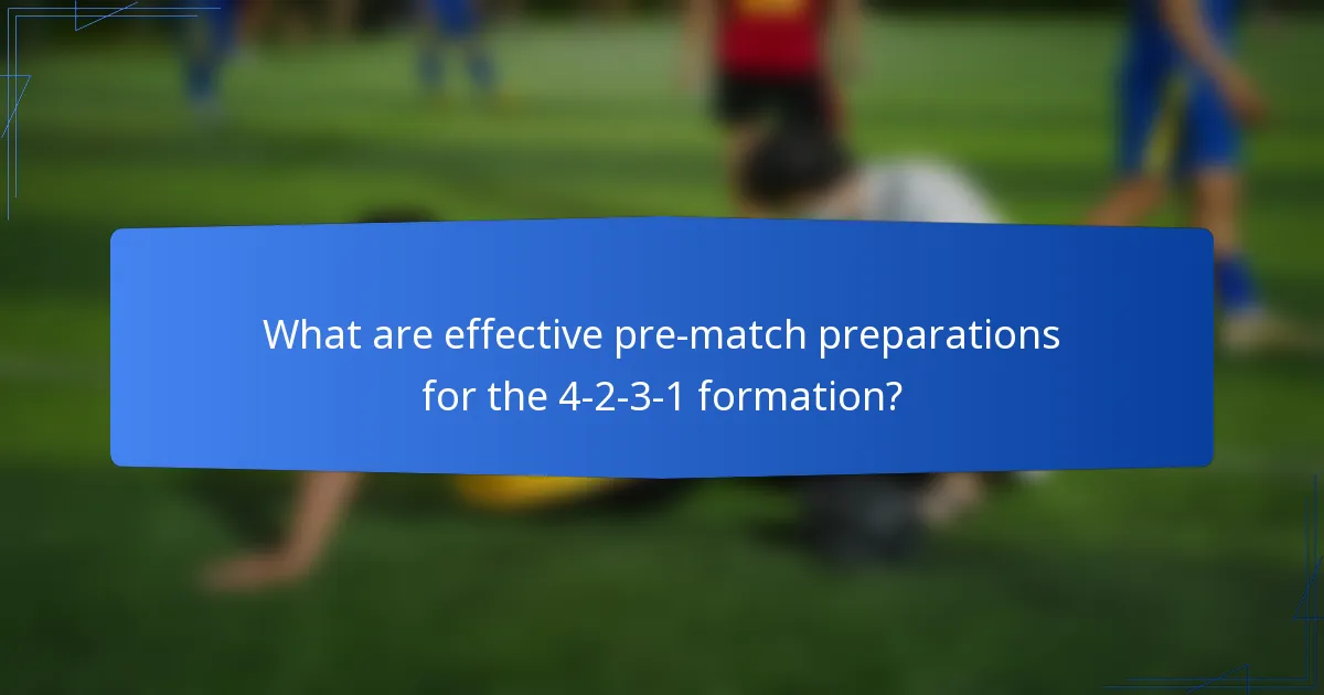 What are effective pre-match preparations for the 4-2-3-1 formation?