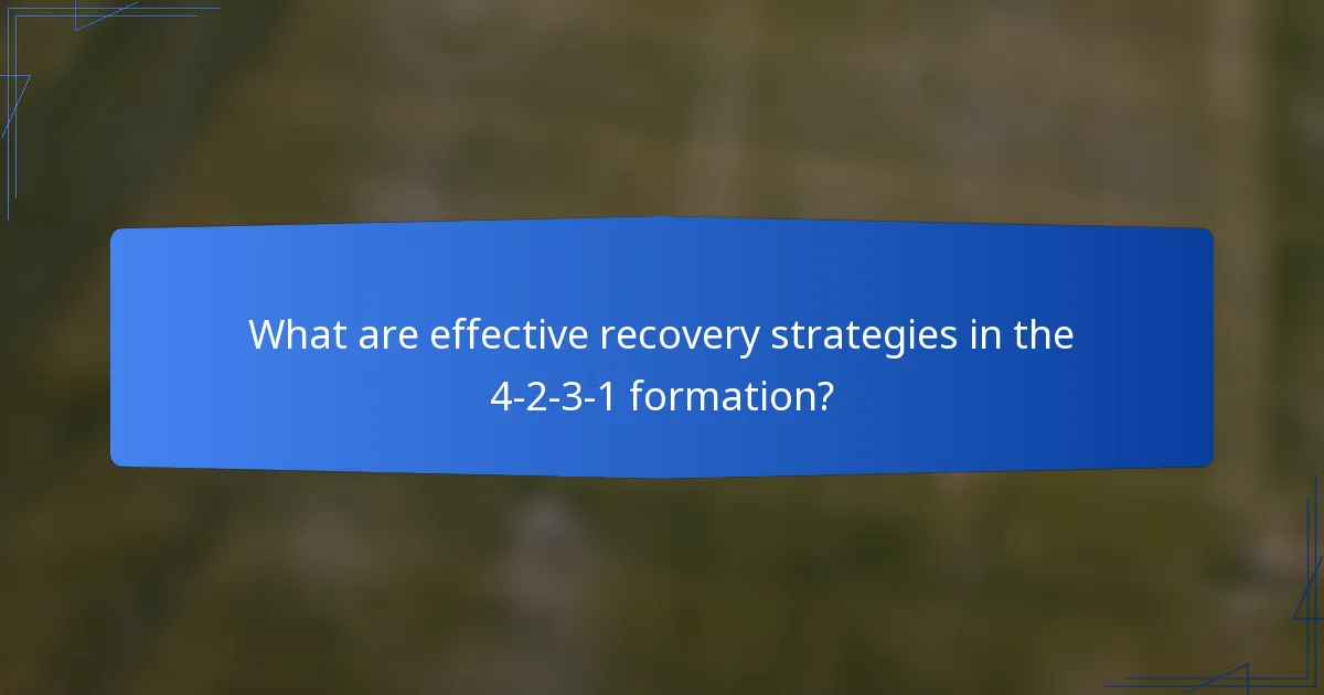 What are effective recovery strategies in the 4-2-3-1 formation?