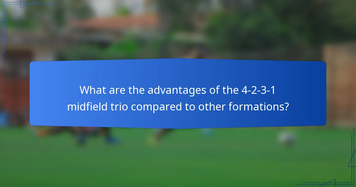 What are the advantages of the 4-2-3-1 midfield trio compared to other formations?