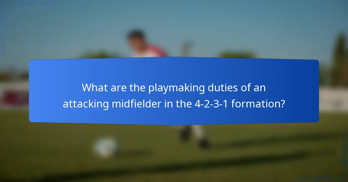 What are the playmaking duties of an attacking midfielder in the 4-2-3-1 formation?