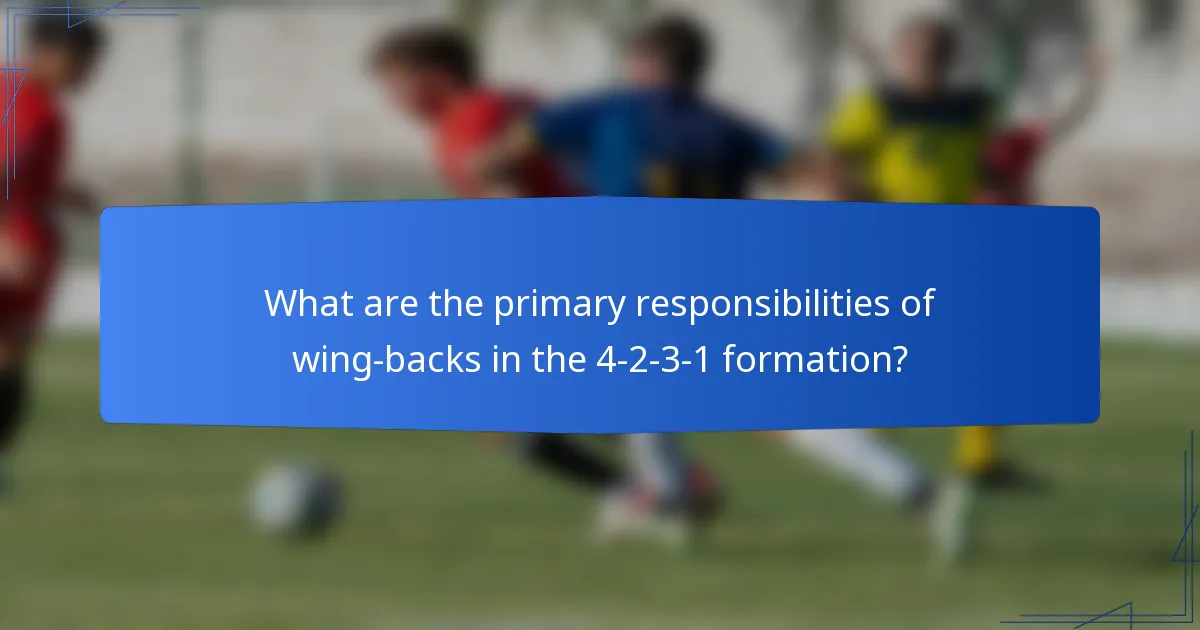 What are the primary responsibilities of wing-backs in the 4-2-3-1 formation?