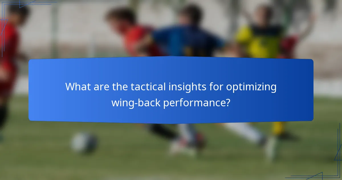 What are the tactical insights for optimizing wing-back performance?
