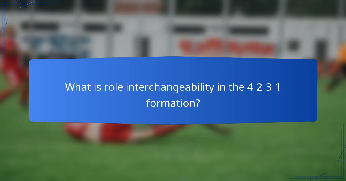What is role interchangeability in the 4-2-3-1 formation?