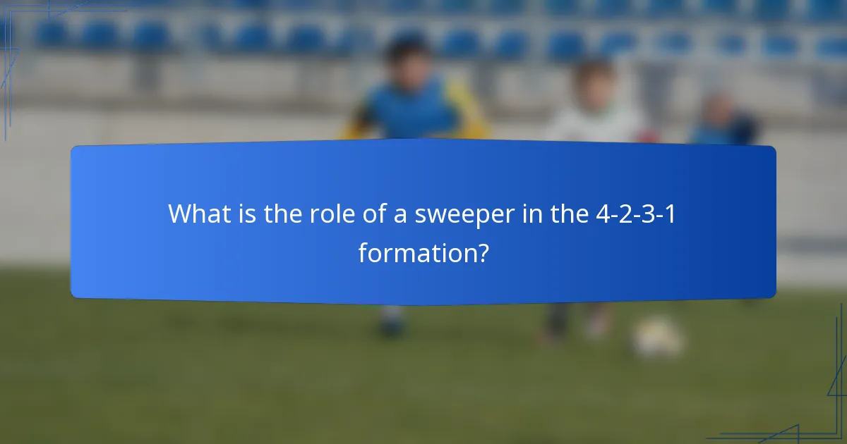 What is the role of a sweeper in the 4-2-3-1 formation?