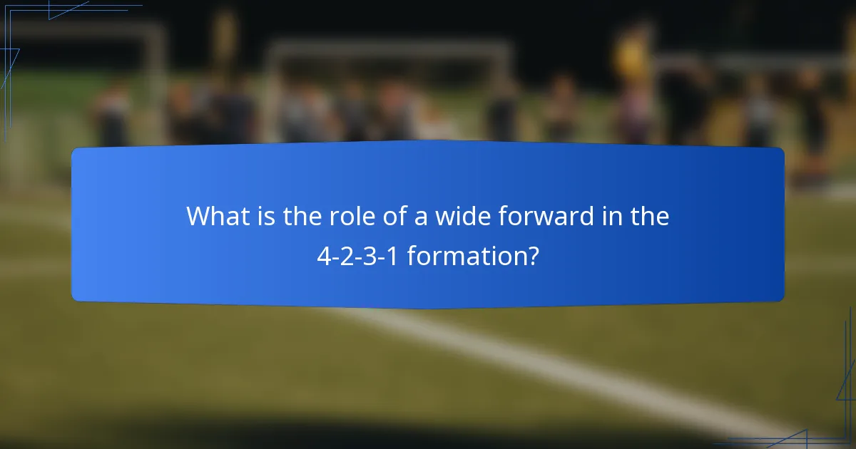 What is the role of a wide forward in the 4-2-3-1 formation?