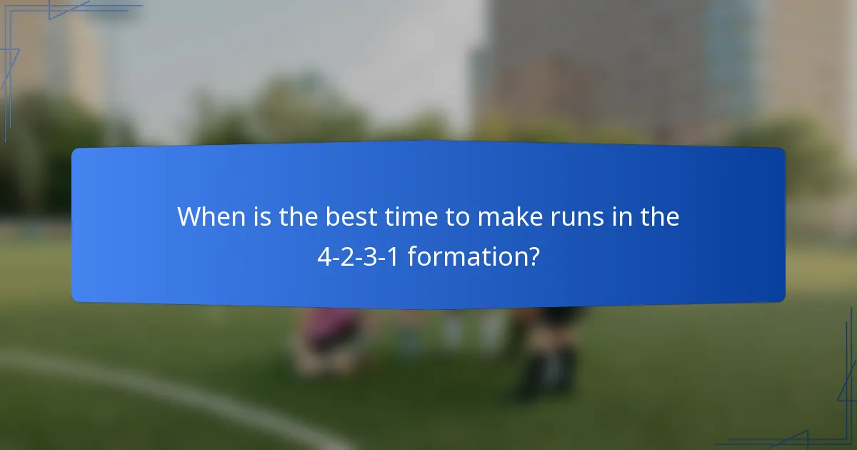 When is the best time to make runs in the 4-2-3-1 formation?